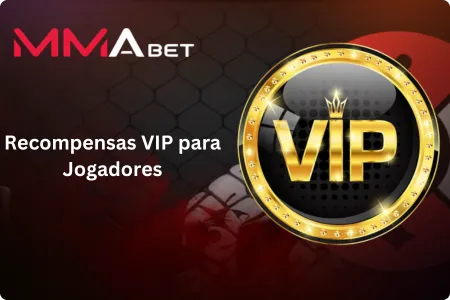 Recompensas VIP para Jogadores MMA Bet